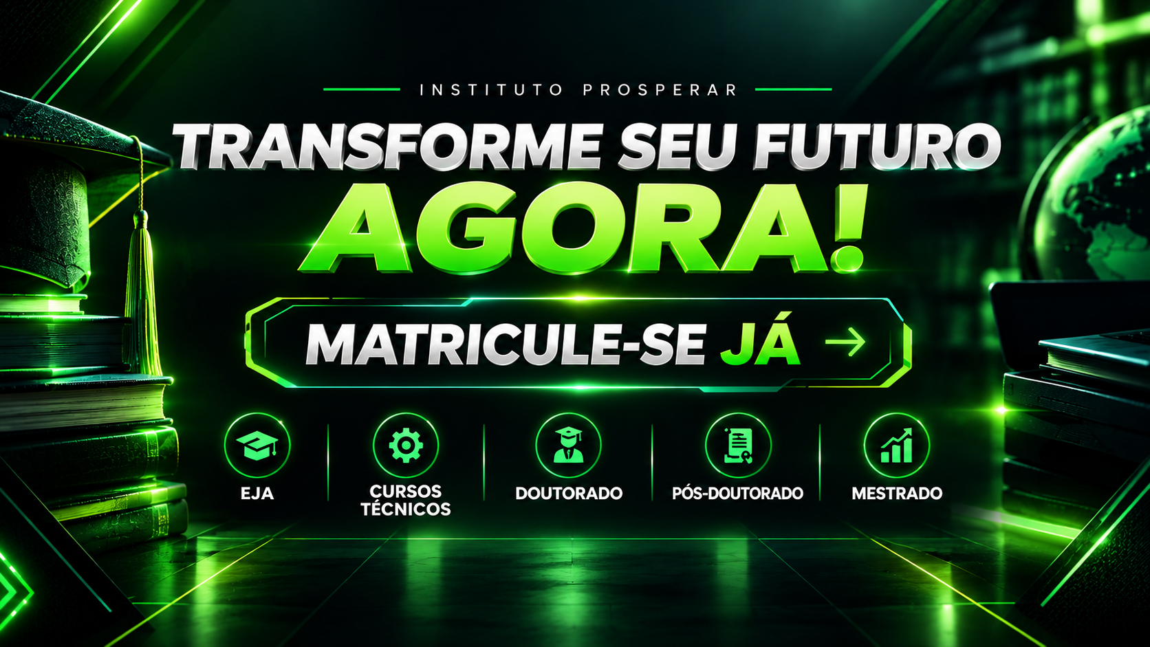 Matricule-se já - Transforme seu futuro no Instituto Prosperar